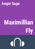 Maximillan_Fly