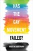 Has_the_gay_movement_failed_