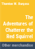 The_adventures_of_Chatterer_the_Red_Squirrel