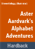 Aster_Aardvark_s_alphabet_adventures