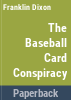 The_baseball_card_conspiracy