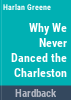 Why_we_never_danced_the_Charleston