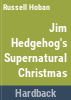 Jim_Hedgehog_s_supernatural_Christmas