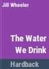 The_water_we_drink