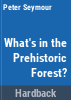 What_s_in_the_prehistoric_forest_