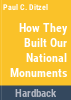 How_they_built_our_national_monuments