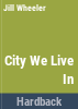The_city_we_live_in