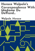 Horace_Walpole_s_correspondence_with_Madame_du_Deffand_and_Wiart