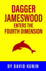 Dagger_Jameswood_Enters_the_Fouth_Dimension