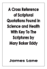 A_Cross_Reference_of_Scriptural_Quotations_Found_in_Science_and_Health_with_Key_to_the_Scriptures