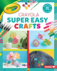 Crayola____Super_Easy_Crafts