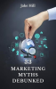 33_Marketing_Myths_Debunked