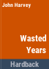 Wasted_years
