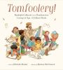 Tomfoolery___Randolph_Caldecott_and_the_Rambunctious_Coming-Of-Age_of_Children_s_Books