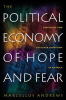 The_Political_Economy_of_Hope_and_Fear