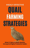 Highly_Effective_Quail_Farming_Strategies__What_It_Takes_To_Raise_Healthy__Strong_And_Highly_Prod